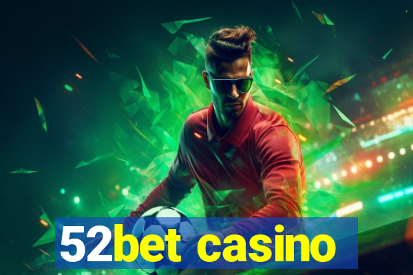 52bet casino
