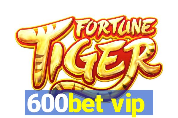 600bet vip