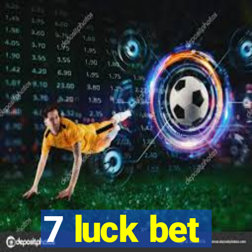 7 luck bet