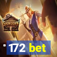 172 bet