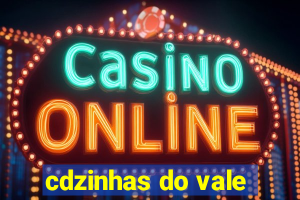 cdzinhas do vale
