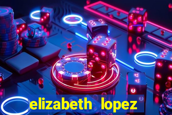 elizabeth lopez sanches nua