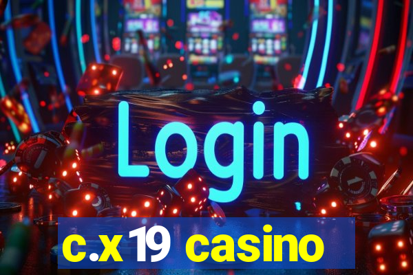 c.x19 casino