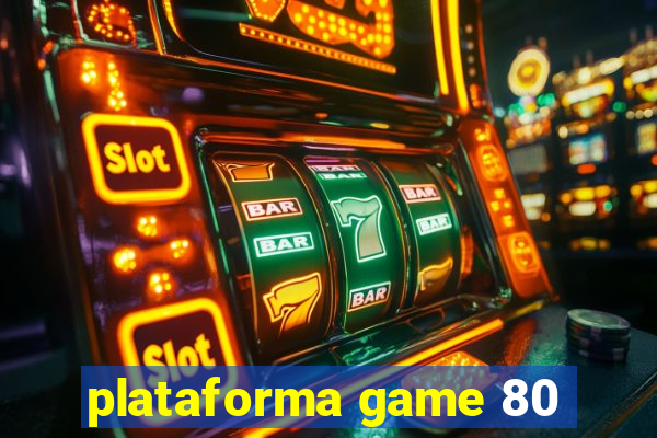 plataforma game 80