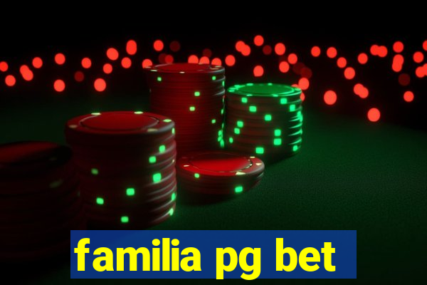 familia pg bet
