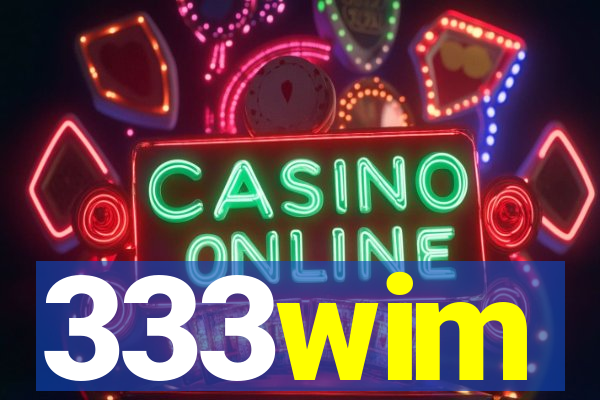 333wim