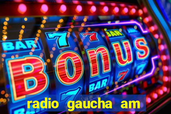 radio gaucha am 600 porto alegre rs