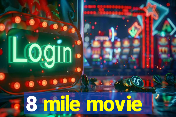 8 mile movie