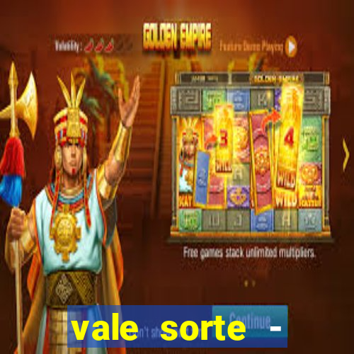 vale sorte - resultado hoje