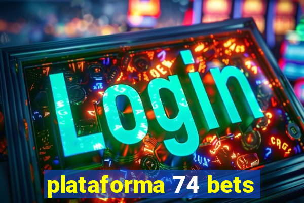 plataforma 74 bets