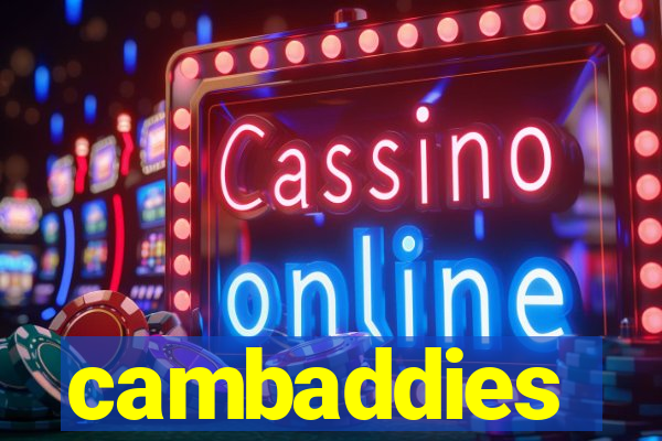 cambaddies