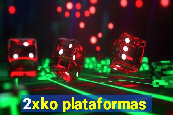 2xko plataformas