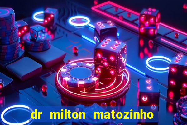 dr milton matozinho urologista santos