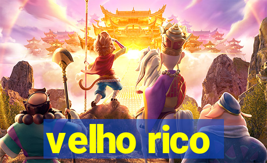 velho rico