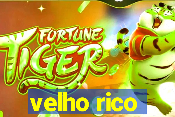 velho rico