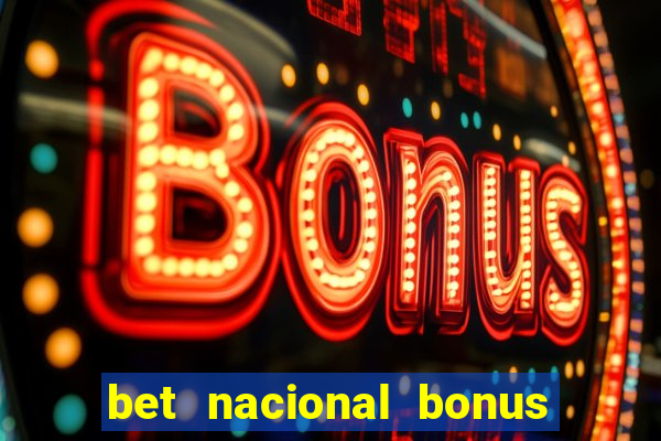 bet nacional bonus de boas vindas