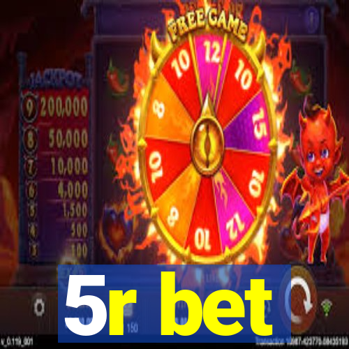 5r bet