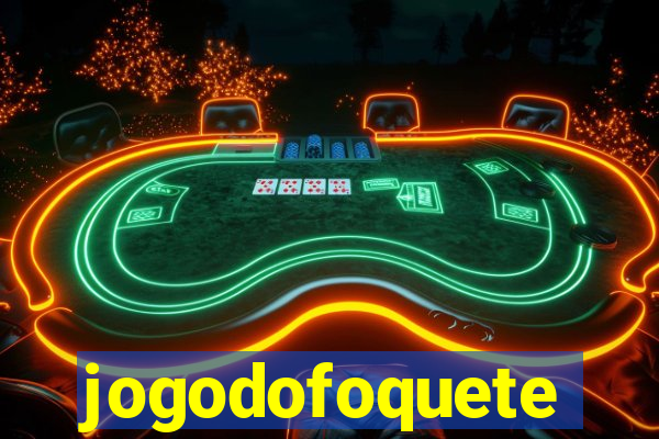 jogodofoquete