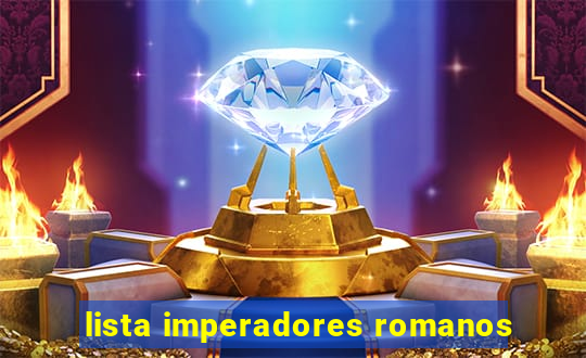 lista imperadores romanos