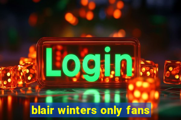blair winters only fans