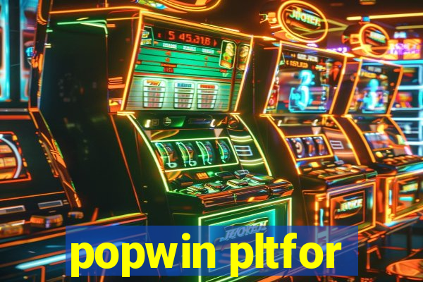 popwin pltfor