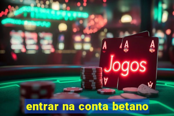 entrar na conta betano