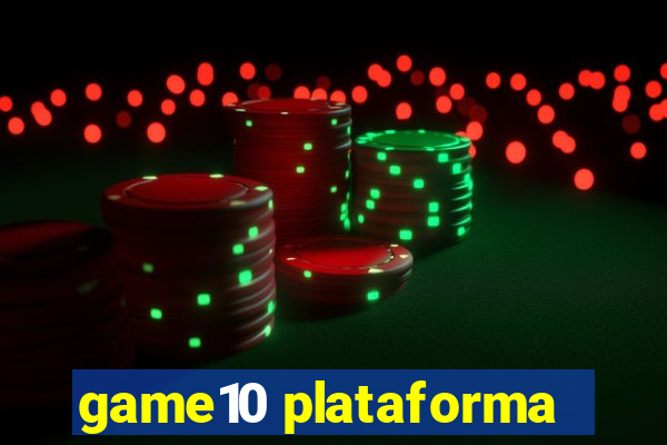 game10 plataforma