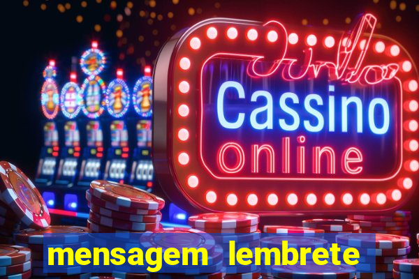 mensagem lembrete de vencimento para cliente