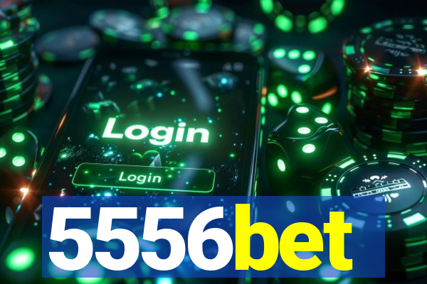 5556bet