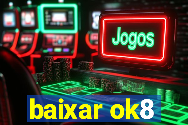 baixar ok8