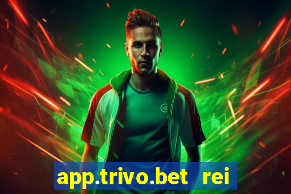 app.trivo.bet rei do bicho