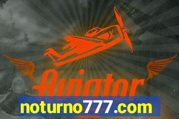 noturno777.com