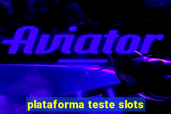 plataforma teste slots