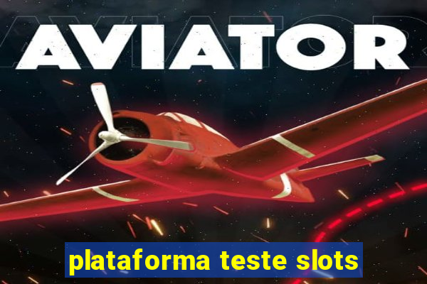 plataforma teste slots