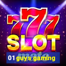 01 guys gaming