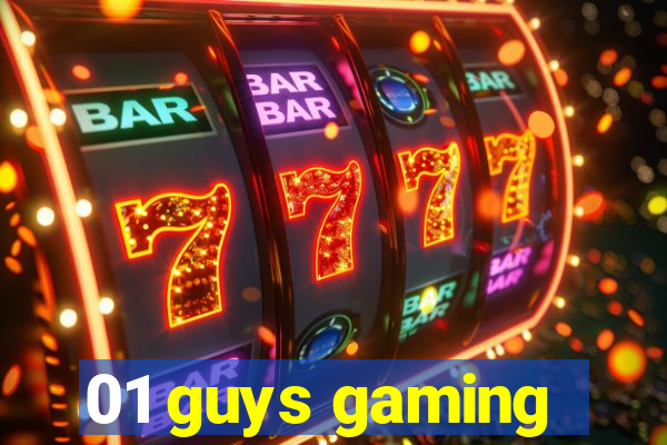01 guys gaming