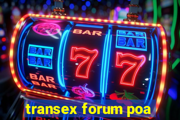 transex forum poa