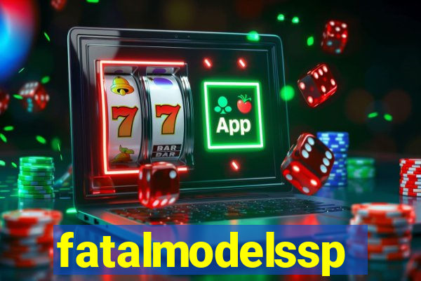 fatalmodelssp