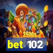 bet 102