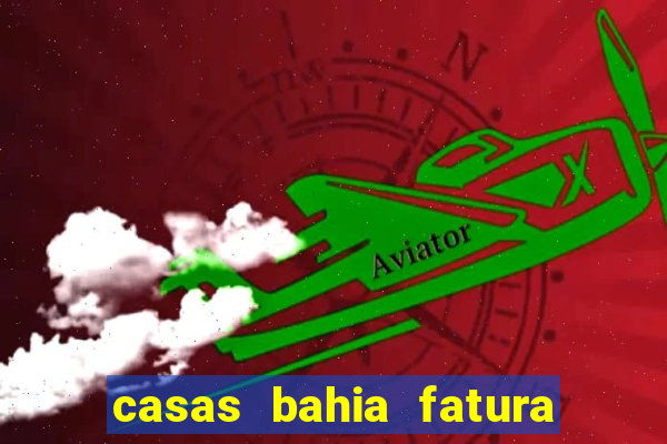 casas bahia fatura 2 via
