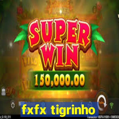 fxfx tigrinho