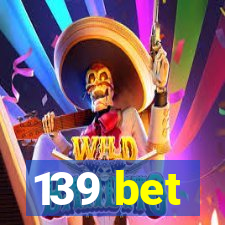 139 bet