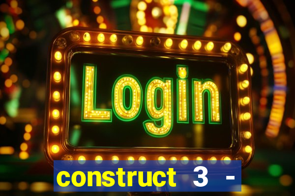 construct 3 - criar jogos
