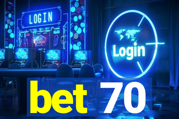 bet 70