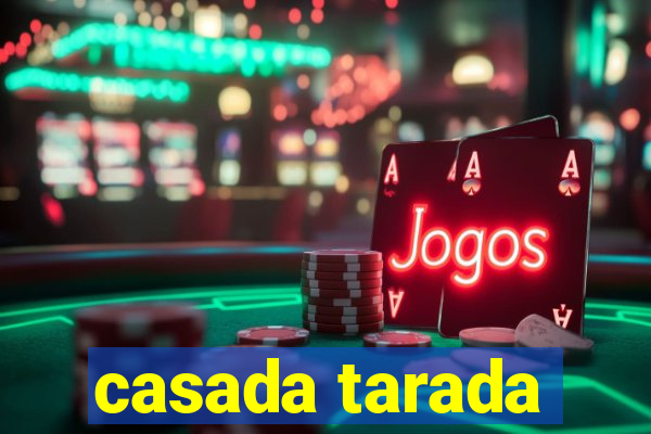 casada tarada