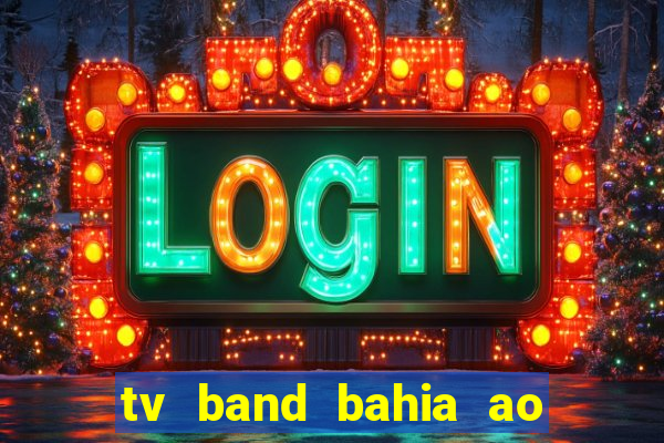 tv band bahia ao vivo online