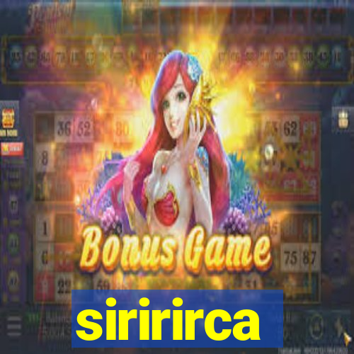siririrca