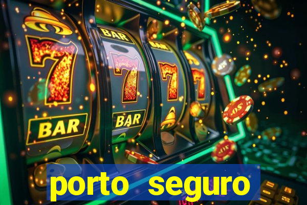 porto seguro motorista da vez