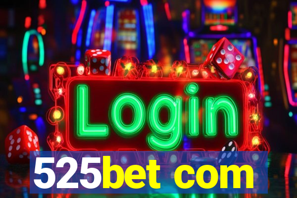 525bet com
