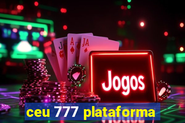 ceu 777 plataforma